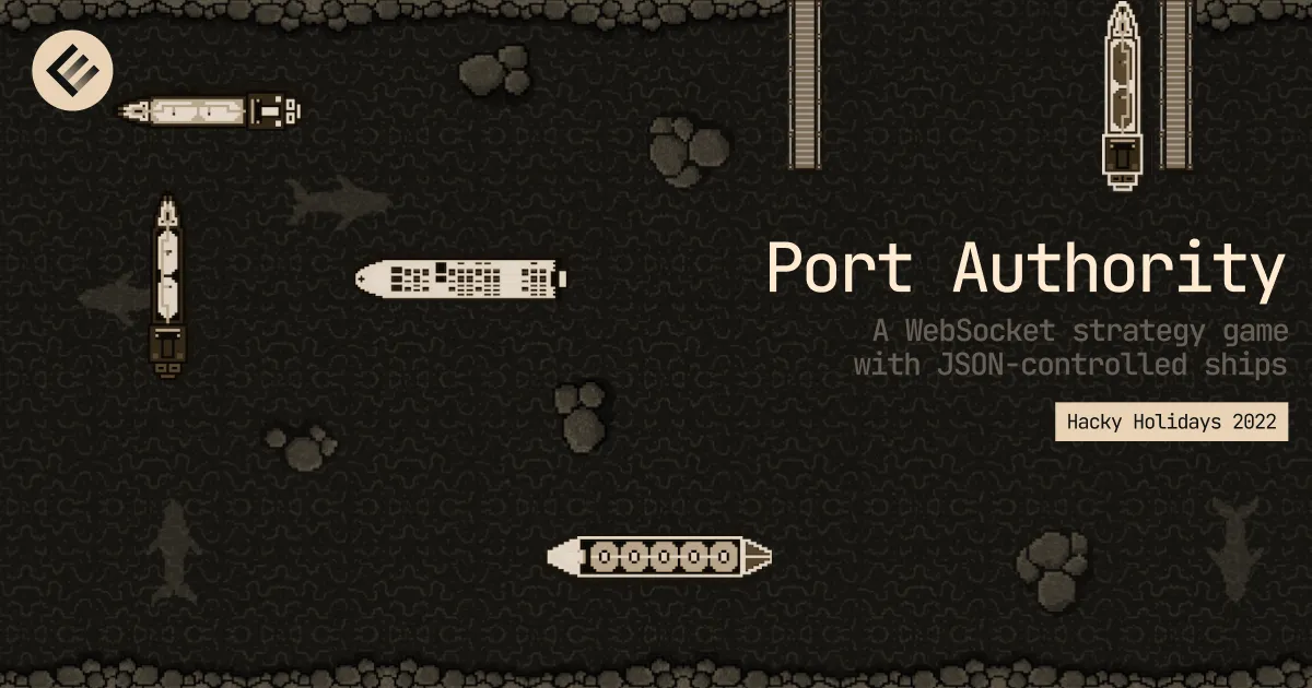 Hacky Holidays 2022: “Port Authority,” a WebSocket Game